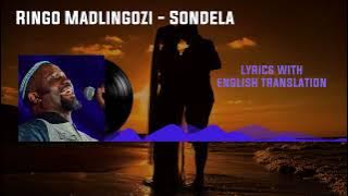 Ringo Madlingozi - Sondela (Lyrics with English Translation)