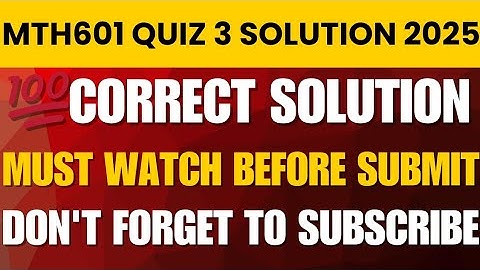 MTH601 Quiz 3 Solution 2025 | Complete Quiz Solved | Virtual University..