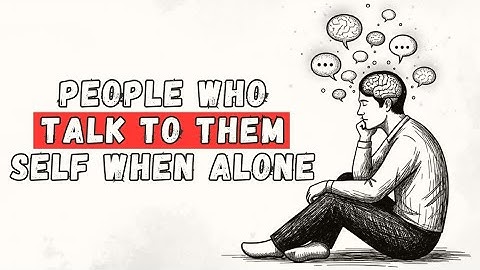 If You Talk To Yourself When Alone, You Probably Have These 4 Unique Traits