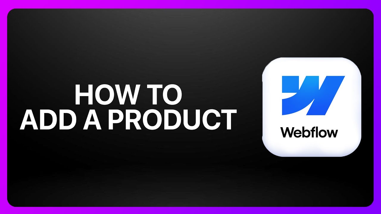 How To Add a Product in Webflow ! Tutorial - YouTube