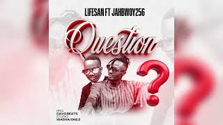 Question Jahbwoy256 Ft Lifesan