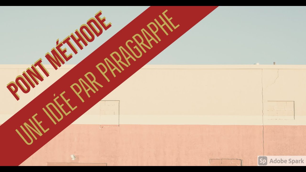Méthode, formuler une idée dans chacun de ses paragraphes - YouTube