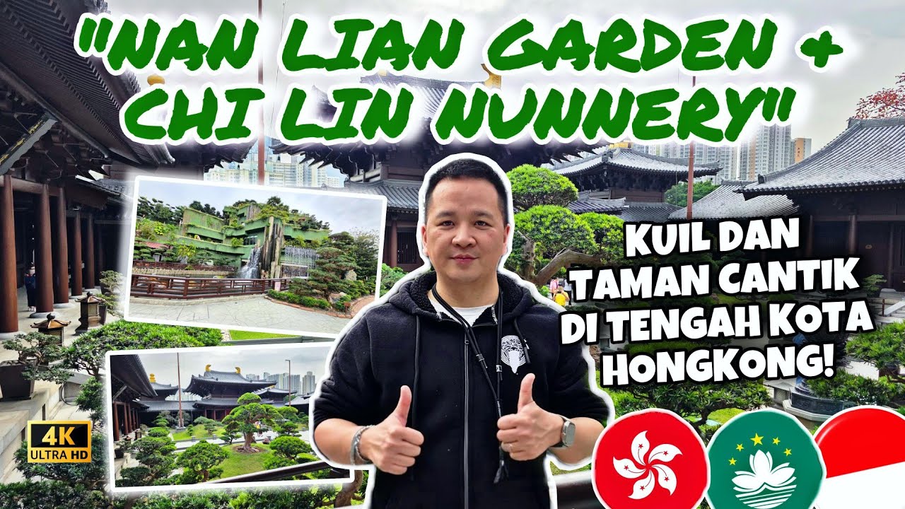 NAN LIAN GARDEN DAN CHI LIN NUNNERY,. KUIL DAN TAMAN CANTIK DI TENGAH KOTA HONGKONG