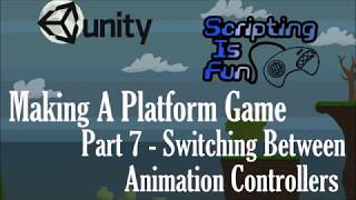Unity Game Tutorials - Platform Game - Part 7 - Switching Between Animator Controllers