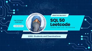 SQL 50 Leetcode Problem 12 | 1280. Students and Examinations |  SQL Interview Preparation