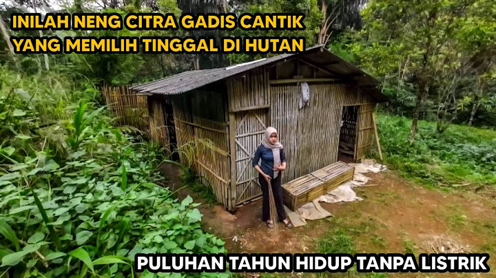 KAGET ! TIDAK DI SANGKA DI DALAM HUTAN BELANTARA ADA WANITA CANTIK TINGGAL