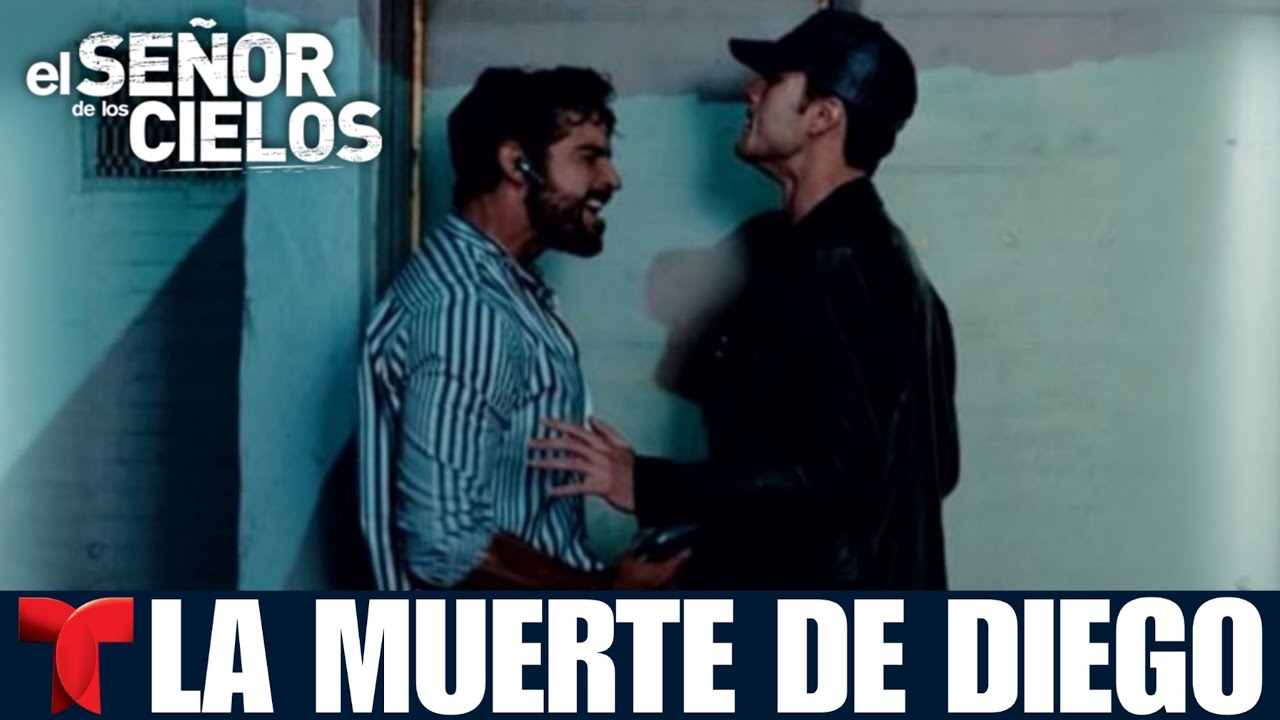 El Señor De Los Cielos 9 Capítulo 57 Completo | La Muerte De Diego ...
