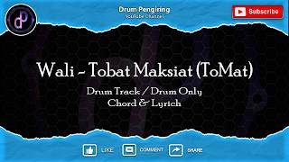Wali - Tobat Maksiat (ToMat) (Drum Track/Drum Only) Chord & Lyrich
