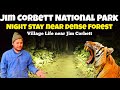 Night stay near dense forest  jim corbett  pawalgarh  fatehpur range uttrakhand wildlife tiger