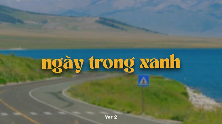 Ngày Trong Xanh (Ver 2) - Quang Hùng MasterD x Quanvrox「Lofi Ver.」/ Official Lyrics Video