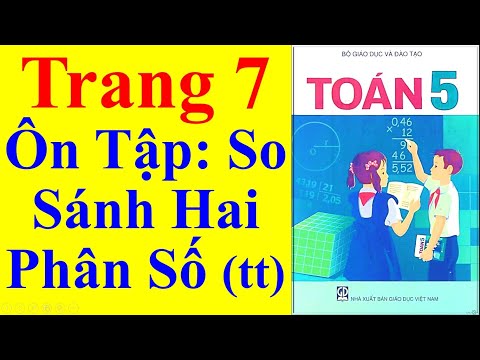 Video Toán Lớp 5 Trang 7 | Ôn Tập So Sánh Hai Phân Số ( tiếp... - youtube