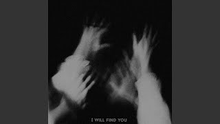 I will find you (Sped up)