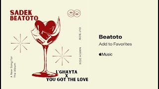 DJ Beatoto x Sadek (MAR) - LGhayta x You Got The Love [Edit 2024] Resimi