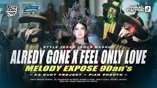 DJ ALREDY GONE X FEEL ONLY LOVE MELODY EXSPOSE 90'ans - K2 DUCT