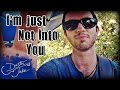 I'm Just Not Into You - Dustin Jake (Original Song)