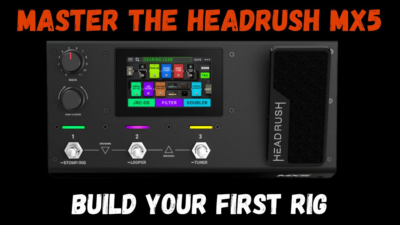 Build Your First Rig on the Headrush MX5 - YouTube
