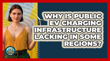 Why Is Public EV Charging Infrastructure Lacking In Some Regions? - Your Utilities Hub