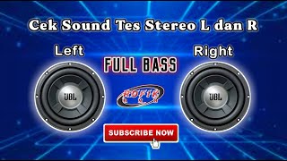 Cek Sound Tes Stereo L and R (Left \u0026 Right) Bass Horeg