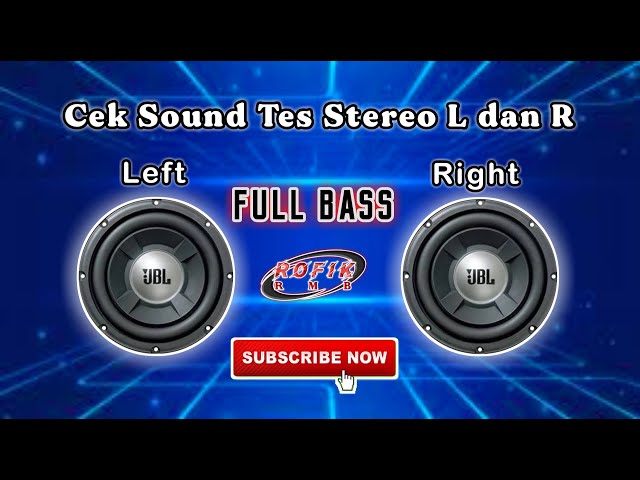 Cek Sound Tes Stereo L and R (Left u0026 Right) Bass Horeg class=