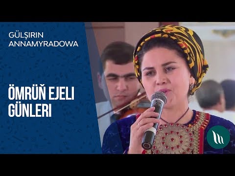 Gülşirin Annamyradowa - Ömrüň ejeli günleri | 2019