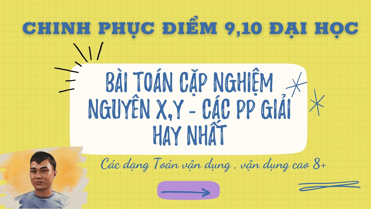 Bài Toán Cặp Nghiệm Nguyên x,y - 5 Cách Giải Hay Nhất
