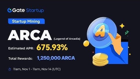 Gate.io "Startup Mining":Legend of Arcadia(ARCA) and Gate.io Startup Mining