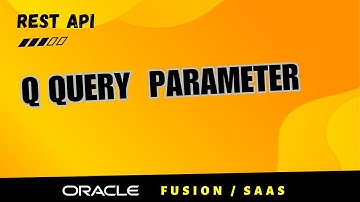 How to use q query parameter in Oracle Fusion REST API, Oracle SaaS REST, search fields