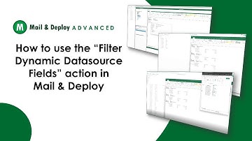 Mail & Deploy Advanced - How to use the Filter Dynamic Datasource Fields Action in Mail & Deploy