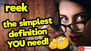 REEK. The simplest definition YOU need!! #tellsvidetionary™