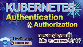 41- K8s Authentication and Authorization stratagies || Deep Dive || LiveDevOps || Hindi