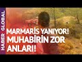 "Gitmemiz Lazım!" Marmaris'teki Orman Yangınında Muhabirin Zor Anları!