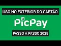Usar Cartão PicPay no exterior