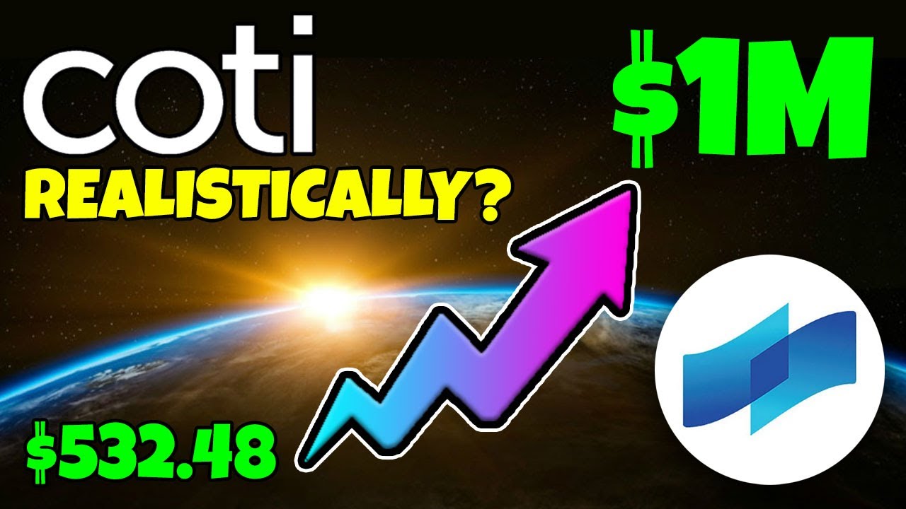COTI - COULD $532 MAKE YOU A MILLIONAIRE... REALISTICALLY???