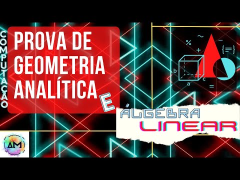 Prova de Álgebra Linear e Geometria Analítica - UNIVESP - 07-07-2022 - Computação