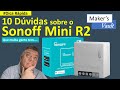 #Dica Rápida – 10 Dúvidas sobre o Sonoff Mini R2 que muita gente tem!