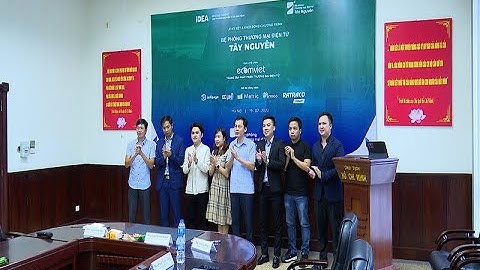 Thúc đẩy thương mại điện tử khu vực Tây Nguyên phát triển