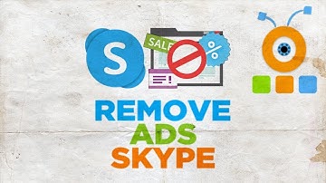 How to Remove Ads in Skype 2020 | How to Disable Ads in Skype 2020