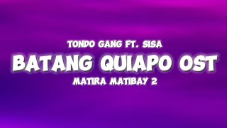 Tondo Gang ft. Sisa - Matira Matibay 2 (Lyrics) &quot;FPJ&#39;s Batang Quiapo OST 2024&quot;