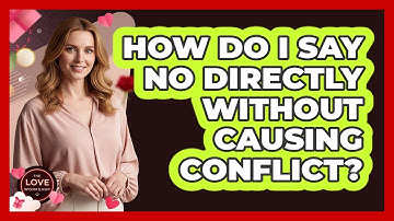 How Do I Say No Directly Without Causing Conflict?