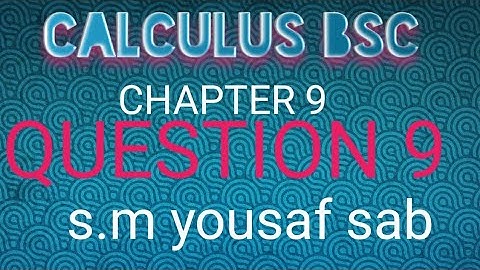 calculus question 9 exercise 9.1 chapter 9 sm yousaf sab class bsc