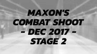 Maxon's Combat Shoot - Dec 2017 - Stage 2