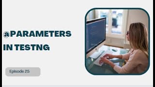 Episode25: @Parameters in TestNG