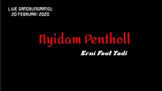 ARGA • Nyidam Penthol • Erni Feat Yadi