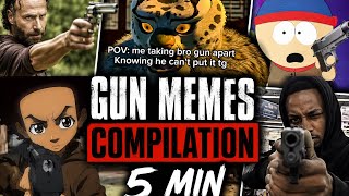 5 Minutes of Gun Memes That Keep Getting Funnier