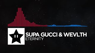 Supa Gucci & Wevlth - Eternity