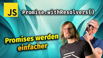 Die neue Promise API in JavaScript - Alles über Promise with Resolvers