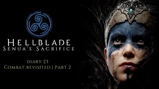 Combat Revisited - Hellblade: Senua's Sacrifice Official Dev Diary #23 Net Worth
