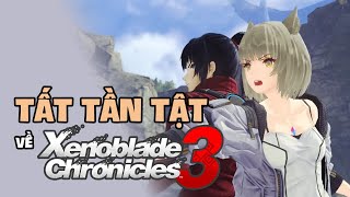 TẤT TẦN TẬT VỀ XENOBLADE CHRONICLES 3