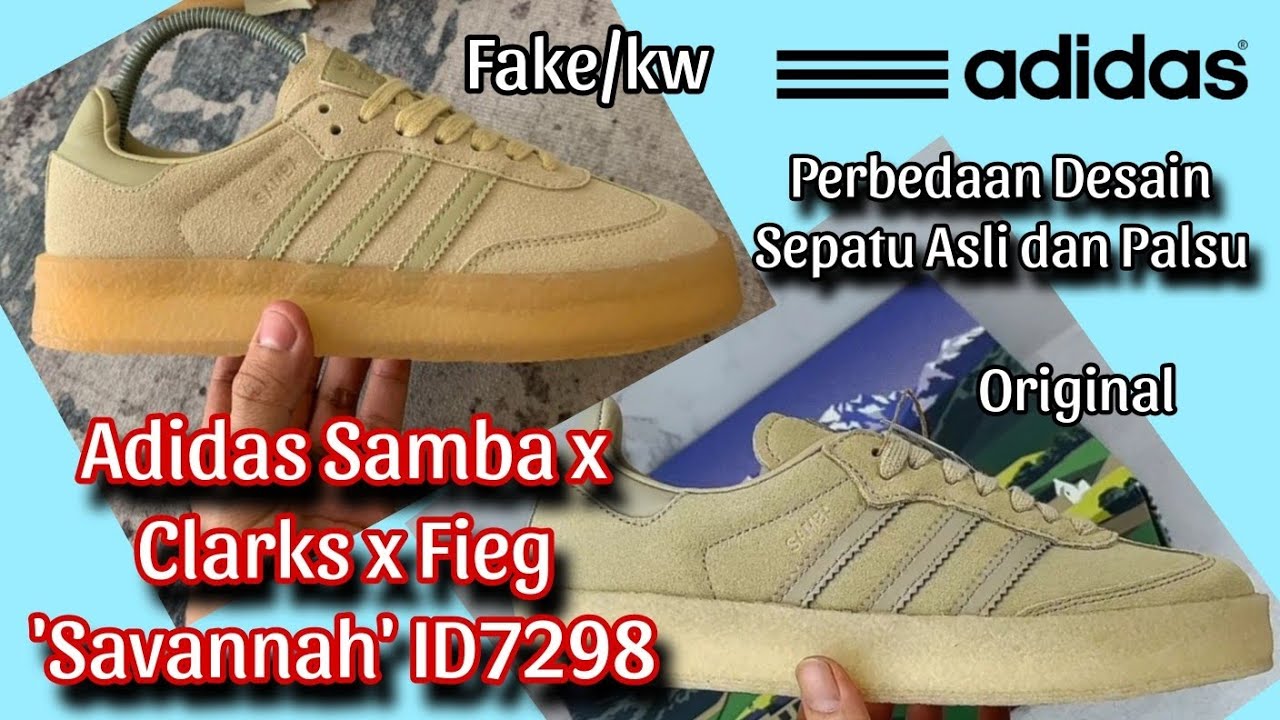 Adidas Samba x Clarks x Fieg 'Savannah' ID7298 || Perbedaan Asli dan ...