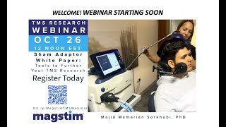 Magstim TMS Sham Adaptor Webinar with Majid Memarian Sorkhabi, PhD White Paper Presentation